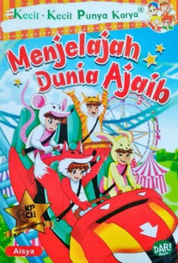 Image of Kecil Kecil Punya Karya:Menjelajah Dunia Ajaib